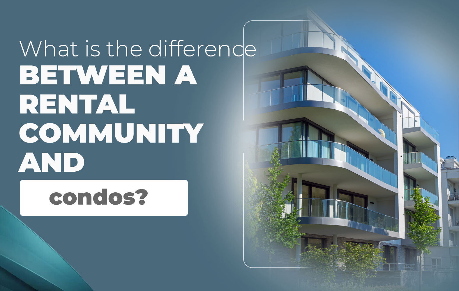 What is the difference between a rental community and condos?