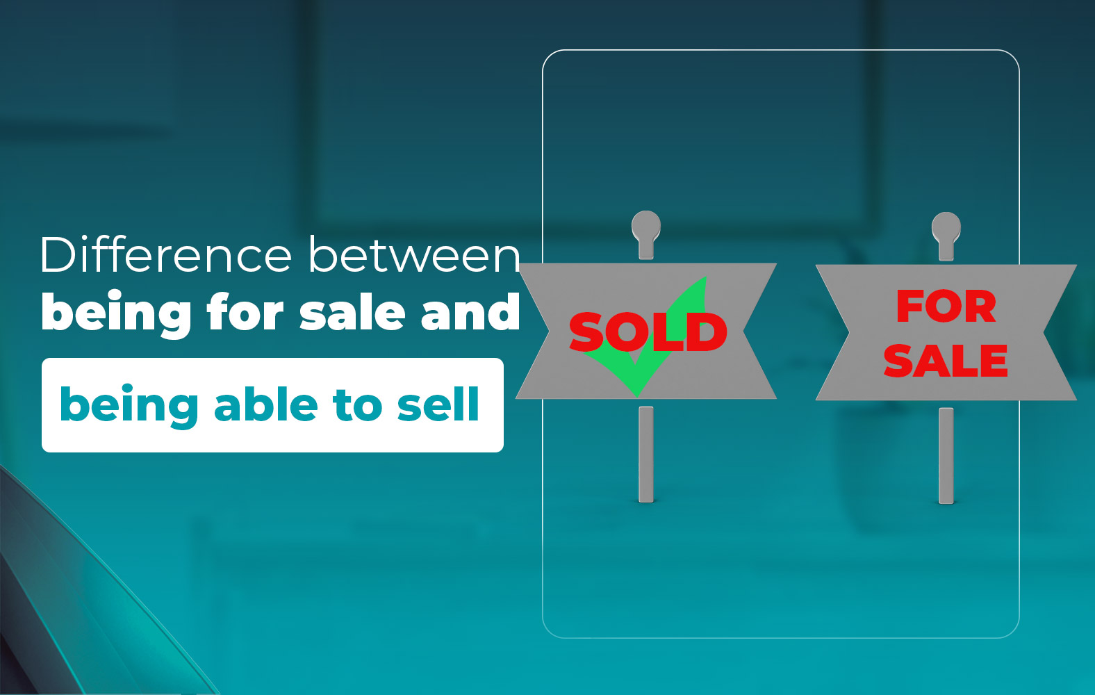 Go from being for sale to being able to sell