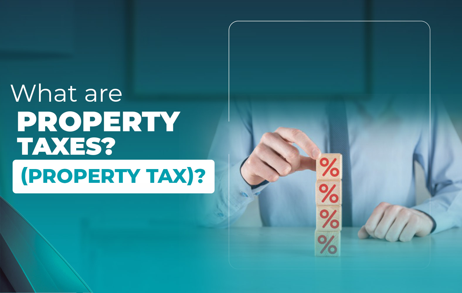What are property taxes? (property tax)